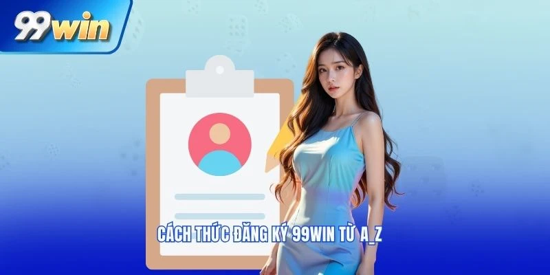 Hướng dẫn đăng ký 99kk chi tiết và chính xác