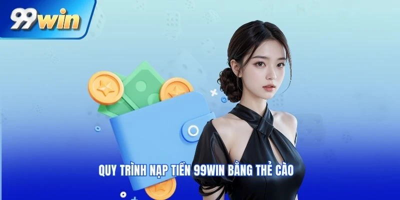 Nạp tiền 99k nhanh chóng bằng thẻ cào điện thoại